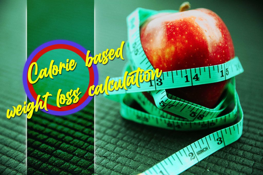 Calorie based weight loss calculation